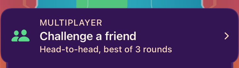 Multiplayer: challenge a friend, head-to-head, best of 3 rounds